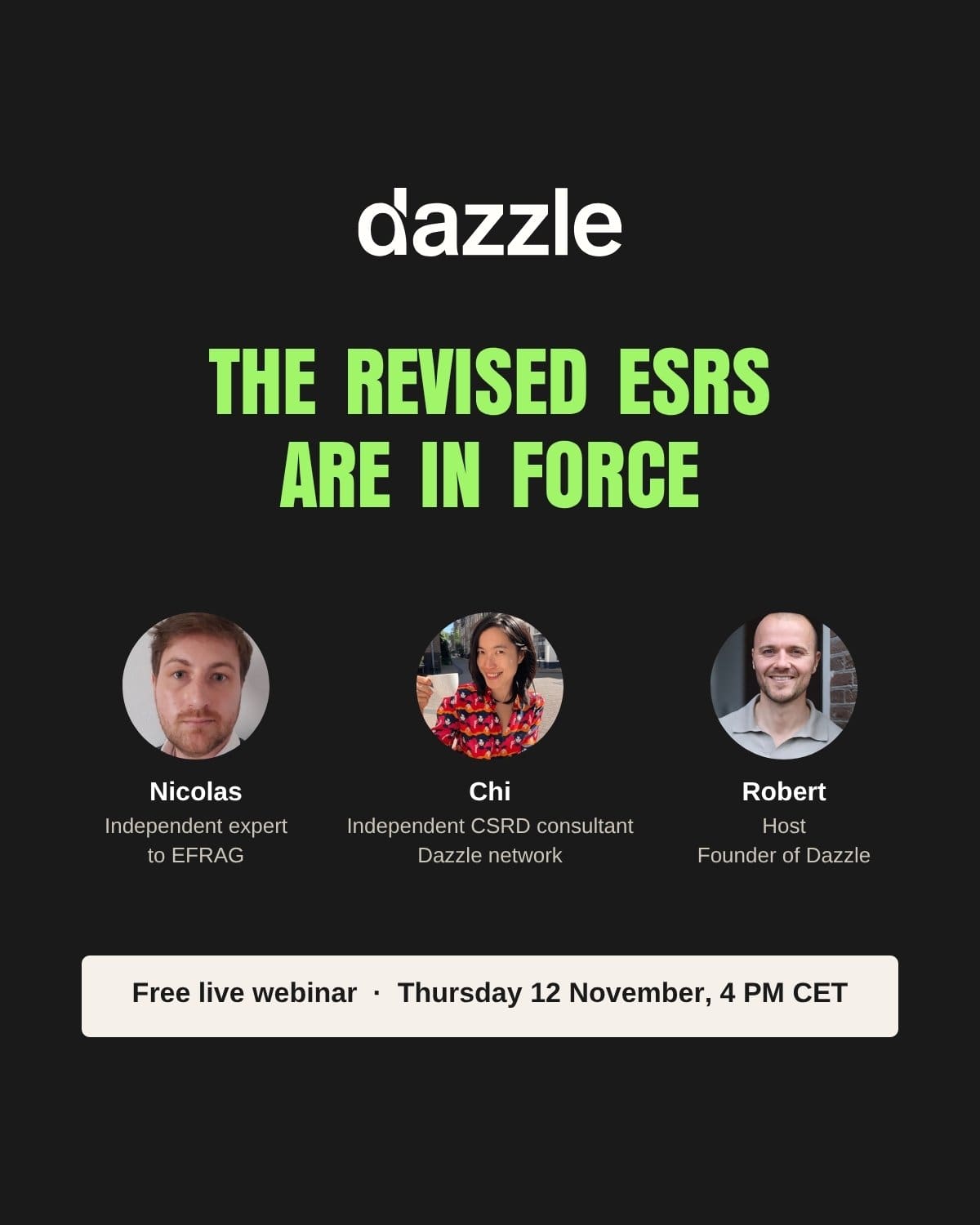 Free live webinar on Thursday 12 November, 4 PM CET: The revised ESRS are in force. With Nicolas, independent expert to EFRAG, Chi, independent CSRD consultant from the Dazzle network, and host Robert, founder of Dazzle.
